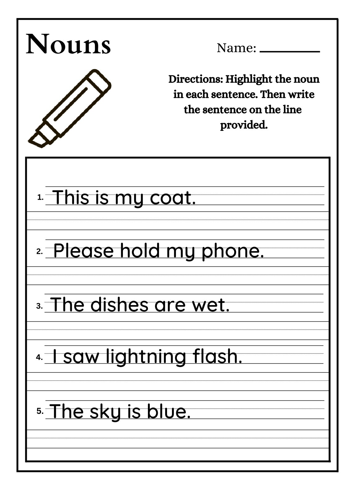Highlight the noun in sentence
