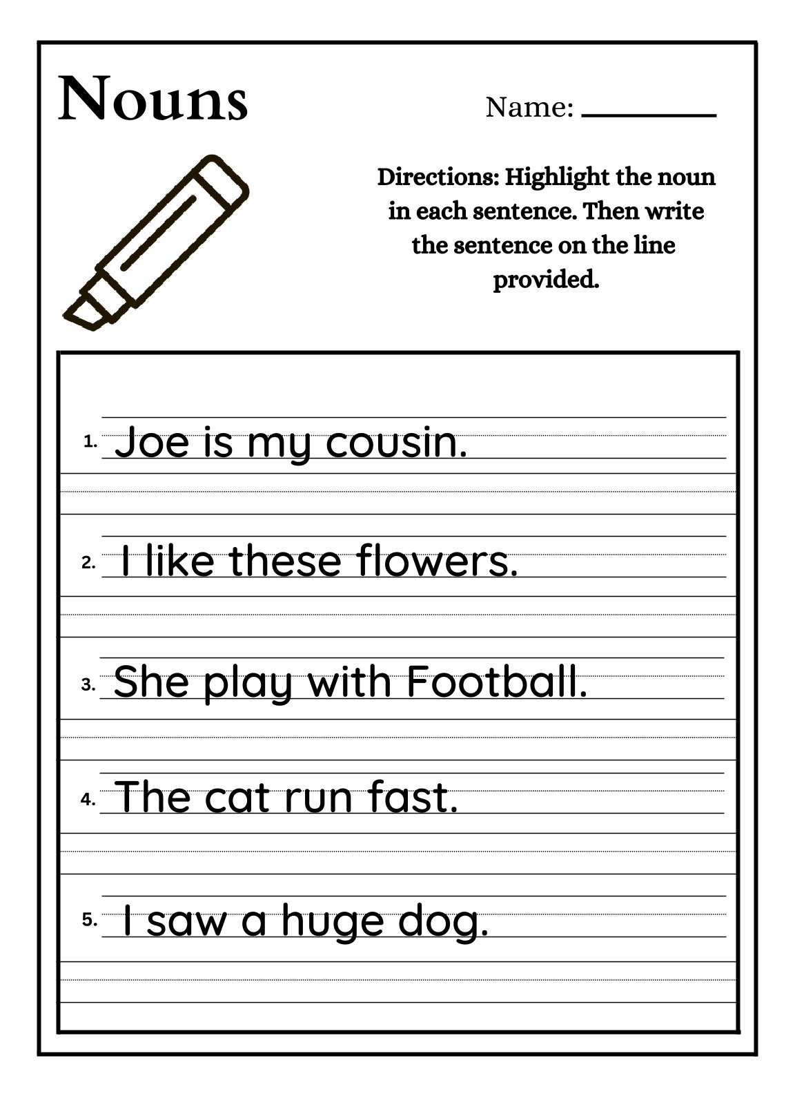 Highlight the noun in sentence