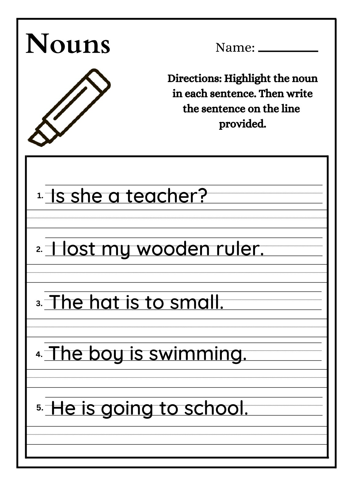 Highlight the noun in sentence