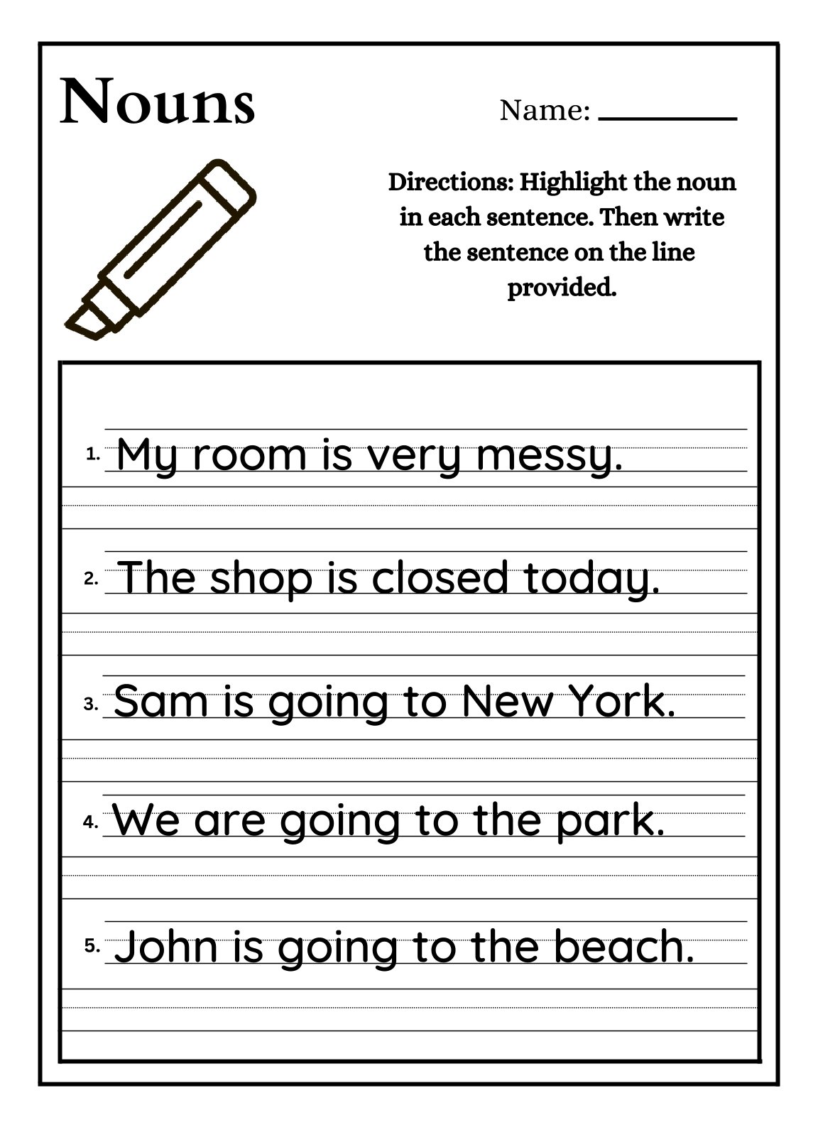 Highlight the noun in sentence
